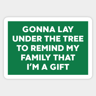 Gonna Lay Under The Tree to Remind My Family That I'm a Gift (White) Sticker